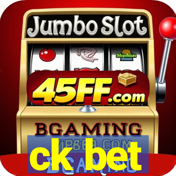 ck bet